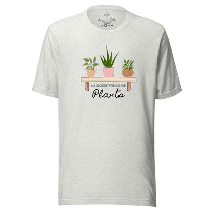 My Closest Friends Are Plants Unisex t-shirt