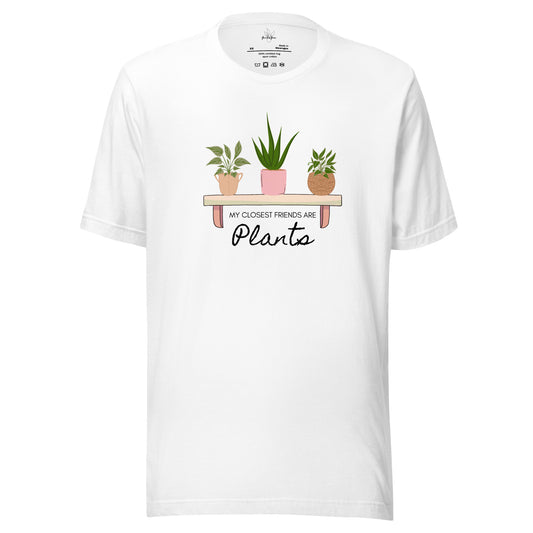 My Closest Friends Are Plants Unisex t-shirt